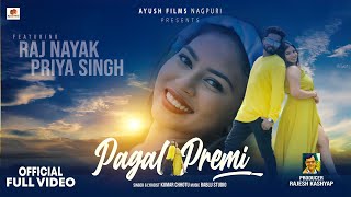 New Nagpuri Video| Pagal Premi | Singer Kumar Chhotu | Raj Nayak | Priya Singh | Letest Video