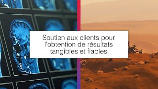 Soutien aux clients pour l’obtention de résultats tangibles et fiables