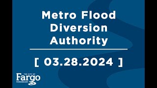 Metro Flood Diversion Authority - 03.28.2024