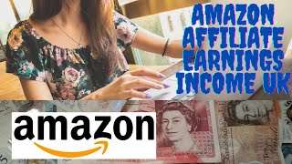 amazon affiliate earnings income uk