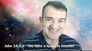 You have a home in heaven!