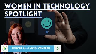 Episode 43 - Lynsey Campbell - Women in Technology Spotlight