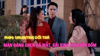 Màn đánh ghen đã mắt, cô thư ký chân dài tóa đôm đốm vì ăn tát liên tục | PHIM: VALENTINE DỐI TRÁ