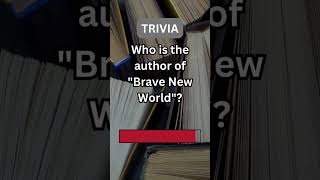 Who Wrote Brave New World? Literature Trivia - Test Your Knowledge