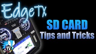 EdgeTX Understanding the SD card • Tips and tricks you'll want to know.