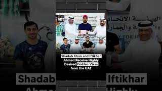 Shadab Khan and Iftikhar Ahmed Receive Higher Desired Golden Visa From UAE