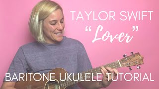 Baritone Ukulele Tutorial // Taylor Swift // “Lover”