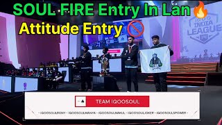 IQOO Soul Lan Entry At IQOO LAN🚨Soul FIRE Entry In IQOO LAN🔥