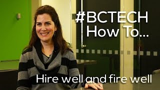 #BCTECH How To...Hire well and fire well