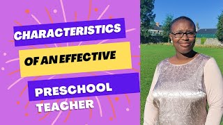 Characteristics of an Effective Early Childhood Teacher