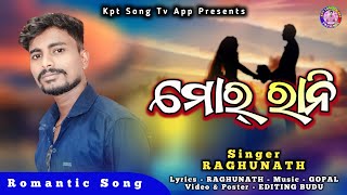 Mor_Rani | New_Romantic_Song | Singer_Raghunath | #Kpt_Song_Tv_App