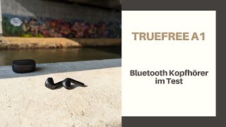 TRUEFREE A1 InEar Bluetooth Kopfhörer im Test - Guter Klang trotz offener Bauweise