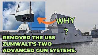 The U.S. Navy has removed the USS Zumwalt’s two Advanced Gun Systems. Why?