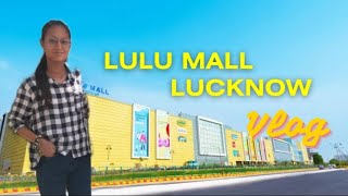 Lulu Malll Lucknow ll Vlog ll by @eshitalifestylediary935 ll