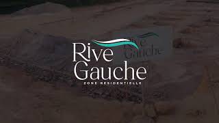 Rive Gauche – Travaux en Cours