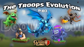 The Troops Evolution P.03  | Clash of Clans #clashofclans #coc #th16 #doomboom #troops #evolution