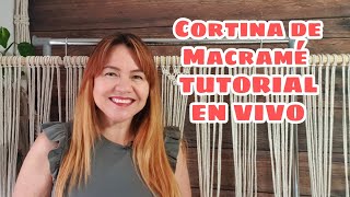 Tutorial Cortina De Macrame EN VIVO ❤️