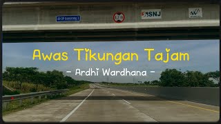 Ardhi Wardhana - Awas Tikungan Tajam (Official Lyric Video)