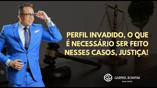 07 de Agosto 12:00 PM - PERFIL INVADIDO, O QUE É NECESSÁRIO SER FEITO NESSES CASOS, JUSTIÇA!