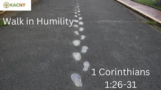 1 Corinthians 1:26-31 Walk Humility