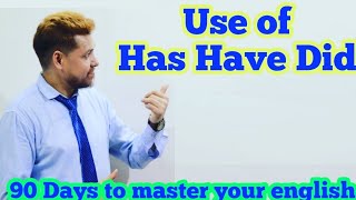 Use of Has, have, did 90 Days to master your English