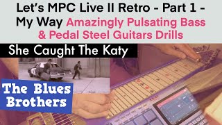 The Blues Brothers | MPC Live 2 Retro Bass, Drums Pedal Steel | She Cought the Katy cover drills