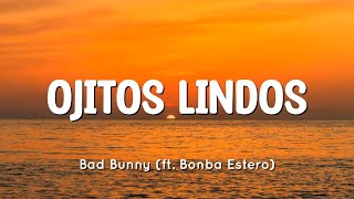 Bad Bunny - Ojitos Lindos (Letra/Lyrics) ft. Bomba Estéreo