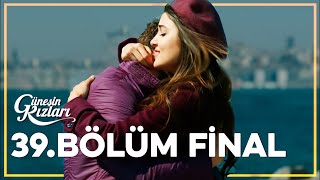 Güneşin Kızları 39. Bölüm - Full Bölüm Final