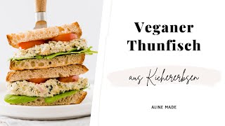 Veganer Thunfisch ("Thunfischsalat" & Sandwichfüllung) | Aline Made