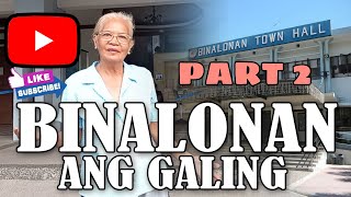 BINALONAN ANG GALING (TOWN OF BINALONAN) PART 2