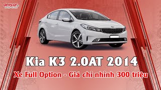 Kia K3 2.0AT 2014 | Xe full option - Giá chỉ nhỉnh 300 triệu