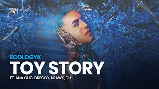 04. Ecologyk - Toy Story (ft. Ana Olic, dreCoy, Krawk, DH) [Loop Video]