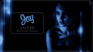 JOY - VALERIE (ROMANTIC VERSION)