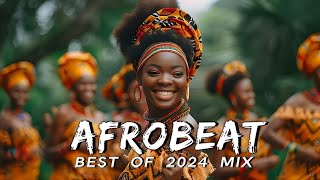 AFROBEATS MIX 2024 🔥 AMAPIANO MIX 2024 | BEST OF NAIJA AFROBEAT VIDEO MIX | WIZKID, BURNA, REMA