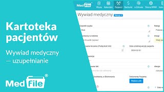 Kartoteka pacjentów, wywiad medyczny - uzupelnianie — program do gabinetu: medfile.pl