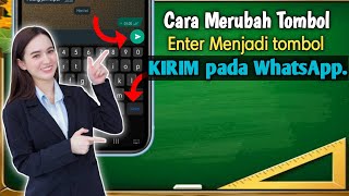 Cara Merubah Tombol ENTER Menjadi Tombol KIRIM || Pada WhatsApp#tutorialandroid #whatsapp