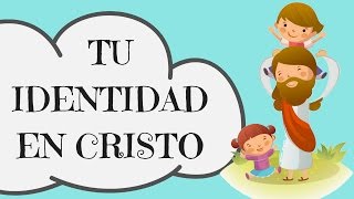 Tu Identidad en Cristo