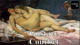 Gustave Courbet | The Art Rebel Who Shaped Modern Realism