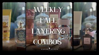 🔥🔥 FIRE FALL WEEKLY LAYERING COMBOS |  PERFUMES AND BODY CARE