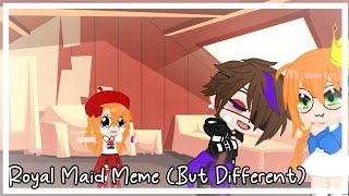 Royal Maid Meme(But Different)|Gacha Club|