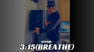 Russ | 3:15 (Breathe)