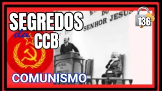 CCB SEGREDOS/ BÔNUS 136: COMUNISMO. #ccb