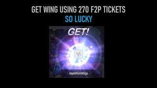 270 F2P Tickets Get Wing? Luck Can Happen Anytime, Trust Your Luck