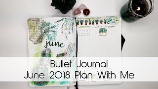 Bullet Journal June 2018 | Plan With Me | Mixed Media!