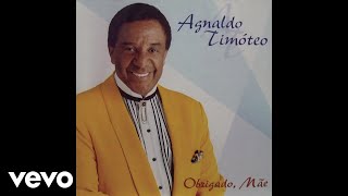 Agnaldo Timoteo - Obrigado Mãe (Pseudo Video)