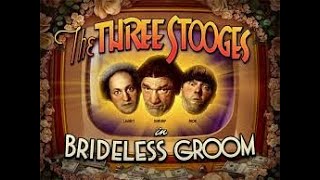 Brideless Groom (1947) full Movie | Three Stooges | Hollywood Classic Movies