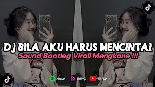 DJ BILA AKU HARUS MENCINTAI | DJ RAHASIA HATI - REMIX VIRAL TERBARU 2023 FREE FLM [BOOTLEG]