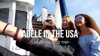 WEP :  Adèle in the USA / San Francisco Trip