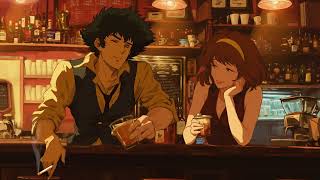 Chill over night. 🥃 jazzy & assorted Cowboy Bebop lofi