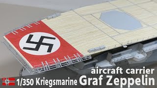 German Kriegsmarine aircraft carrier Graf Zeppelin Part 13 flight deck 1/350 ship model